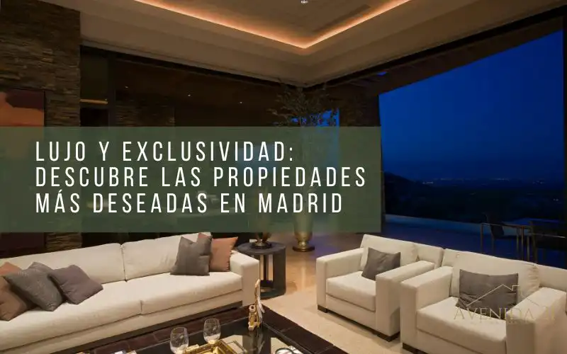 propiedades deseadas madrid